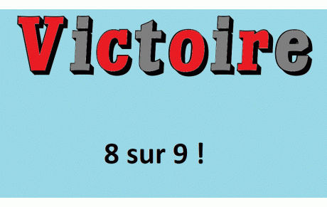 8 Victoires sur 9 ! Bravo à tous ! 