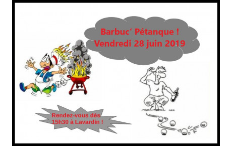 Barbec' Pétanque le vendredi 28 juin 2019 à partir de 15h30 à Lavardin.
